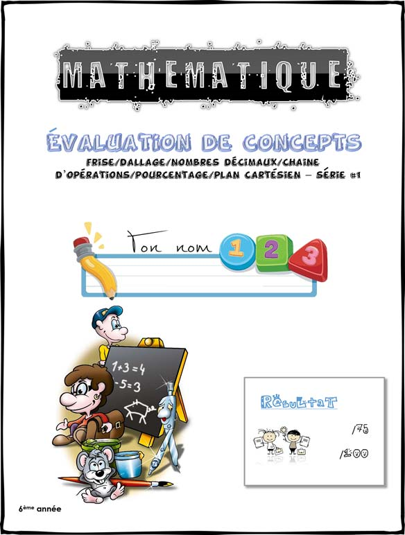 Évaluation Frise Dallage Nombres décimaux Plan cartésien Chaînes d'opérations 6e année